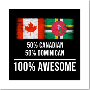 50% Canadian 50% Dominican 100% Awesome - Gift for Dominican Heritage From Dominica Posters and Art